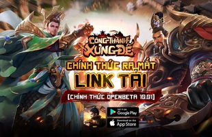 Công Thành Xưng Đế Mobile: game chiến thuật thời gian thực chính thức ra mắt Link Tải