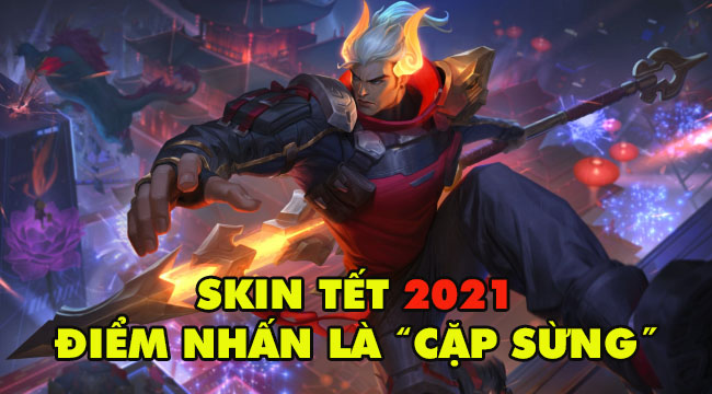 LMHT: Darius, Jarvan “có sừng” trong dòng skin Tết Nguyên Đán 2021