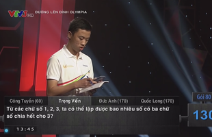 Câu hỏi Olympia: “Lập được bao nhiêu số chia hết cho 3” - Câu trả lời dễ ợt nhưng thí sinh vẫn sai