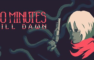 20 Minutes Till Dawn - 20 phút khám phá thêm một siêu phẩm nhập vai mà có thể bạn chưa biết