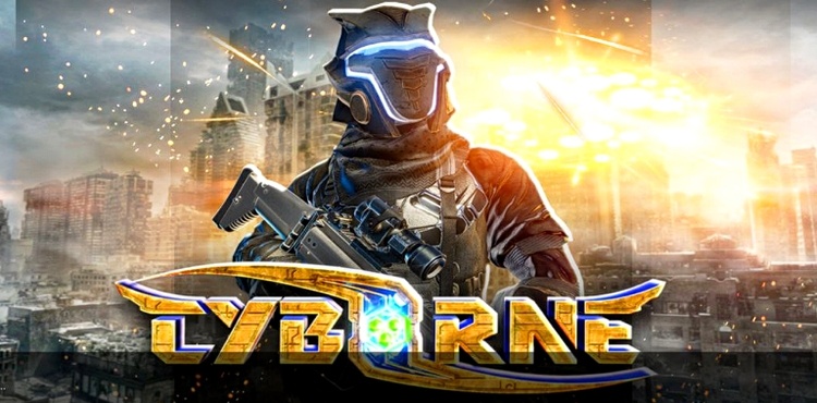 Cyborne - Game bắn súng FPS cực kỳ hấp dẫn trên nền tảng mobile