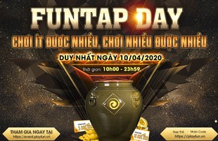 Buồn chán mùa Covid-19? Tham gia Funtap Day ngay hôm nay để nhận quà tặng miễn phí lên tới hàng trăm triệu đồng!