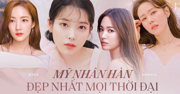 BXH 20 nữ diễn viên Hàn đẹp nhất mọi thời đại: Top 3 gây tranh cãi, vị trí Song Hye Kyo, Son Ye Jin và các nữ thần quá khó hiểu