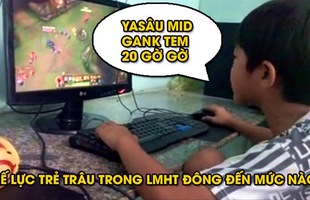 Trẻ trâu - Căn bệnh chưa có cách chữa của cộng đồng game thủ Việt