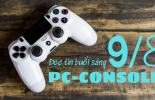 Đọc tin PC/Console buổi sáng (09/08/2019)