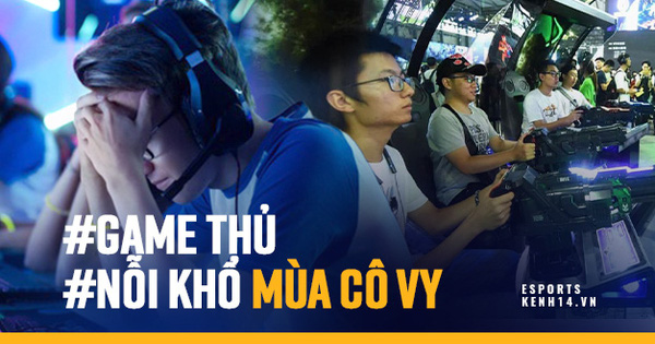 Muôn vàn nỗi khổ của game thủ mùa dịch, 