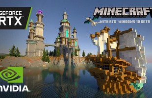 Minecraft trông thế nào với sức mạnh đồ họa siêu tưởng của RTX 30 Series ?