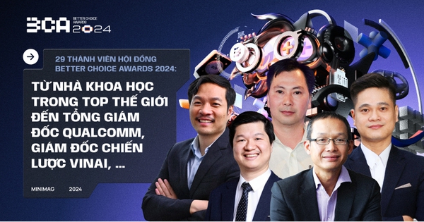 26 thành viên Hội đồng Better Choice Awards 2024: Từ nhà khoa học trong top thế giới đến Tổng Giám đốc Qualcomm, Giám đốc chiến lược VinAI, …