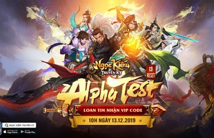 [CHÍNH THỨC] Ngọc Kiếm Truyền Kỳ: Game chuẩn cho fan cuồng võ lâm sẽ mở Alpha Test ngày 13/12