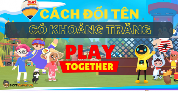 Bật mí cách đặt tên có khoảng trắng trong Play Together