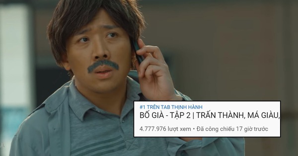 Bố Già của Trấn Thành leo thẳng top 1 trending, thu về gần 5 triệu view sau chưa đầy 1 ngày công chiếu