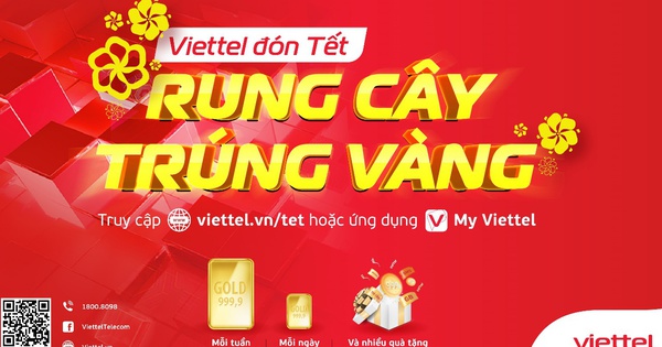 Viettel tặng khách hàng mỗi ngày 1 chỉ vàng, mỗi tuần 1 cây vàng nhân dịp Tết Nguyên đán