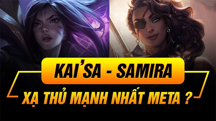 Samira và Kai'sa bị nerf mạnh ở bản cập nhật LMHT 11.4