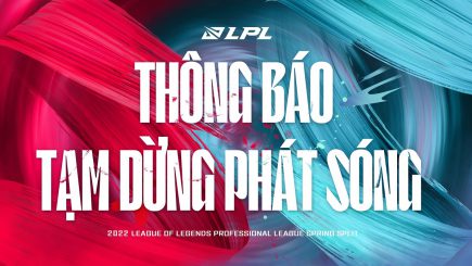 LMHT: Fanpage LPL Việt Nam bất ngờ tuyên bố tạm ngừng phát sóng