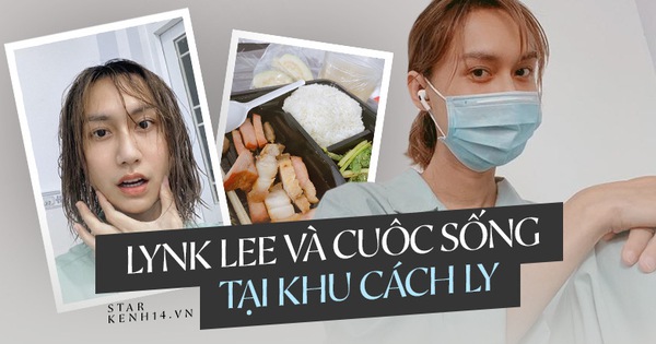 Lynk Lee kể chi tiết về 14 ngày tại khu cách ly: Như đi nghỉ dưỡng, không đáng sợ như nhiều người vẫn tưởng!