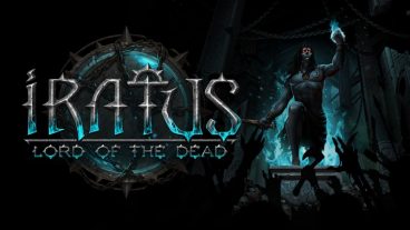 Đánh giá Iratus: Lord of the Dead – Khi cái ác và phản diện luôn luôn thắng - PC/Console