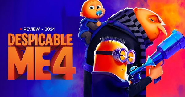 Despicable Me 4: Hài hước, vui mắt nhưng kịch bản coi thường khán giả