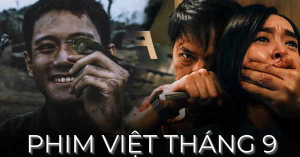 Đại chiến phim Việt tháng 9: Náo nhiệt hơn cả Tết, 1 năm gói gọn trong 30 ngày