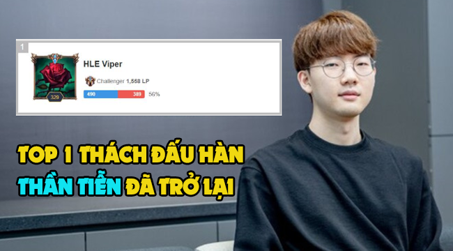 LMHT: “Thần tiễn” Viper chính thức giành vị trí Top 1 Thách Đấu Hàn