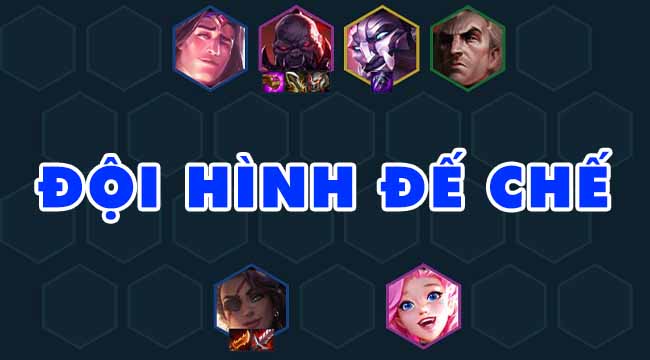 Đấu Trường Chân Lý mùa 6: Hướng dẫn đội hình Sion Đế Chế “one shot”