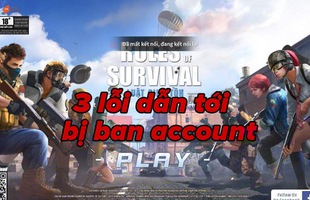 Rules of Survival: Dẫu không hack, nhưng mắc 3 lỗi này thì account vẫn sẽ bị ban