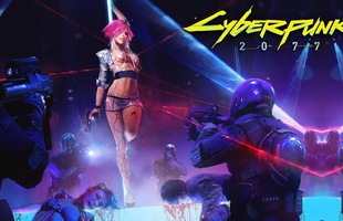 [E3 2018] Cyberpunk 2077 - Thế giới sẽ trở nên đen tối ra sao khi công nghệ vượt qua tầm kiểm soát của con người?