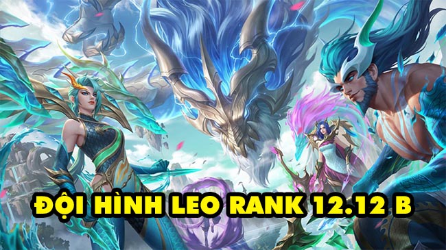 Đấu Trường Chân Lý: 5 đội hình dễ chơi để leo rank nhất bản 12.12B