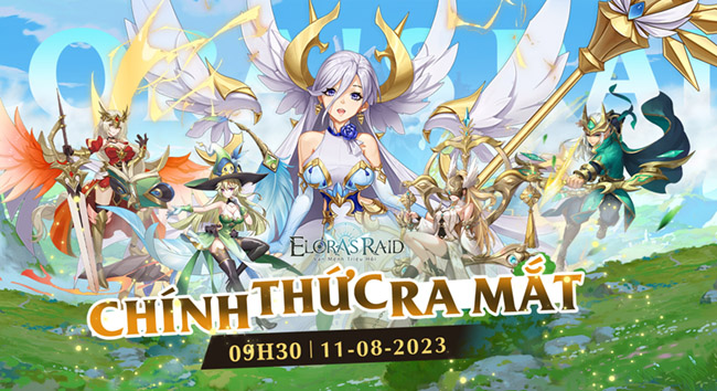 Elora’s Raid: “Vận Mệnh Triệu Hồi” bản quyền Chính Chủ Chính thức ra mắt, và đây là 3 điều bạn cần chuẩn bị khi vào game