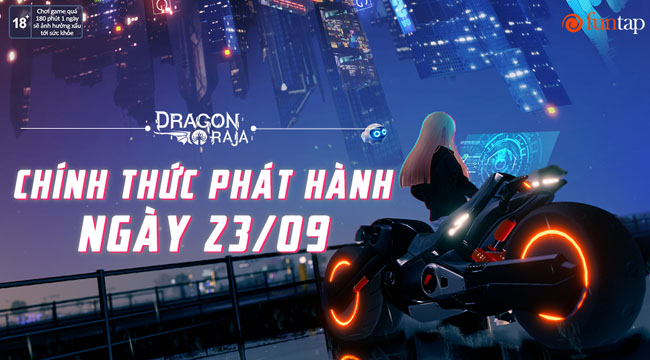 Dragon Raja VN Funtap lộ ngày ra mắt chính thức