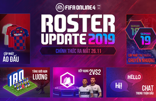 FIFA Online 4 công bố Roster Update 2019 với hàng loạt tính năng thú vị