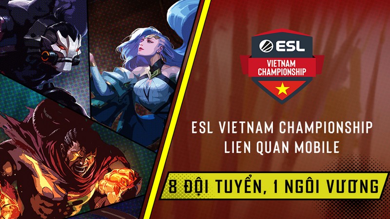 ESL Vietnam công bố giải đấu ESL Vietnam Championship - Liên Quân Mobile