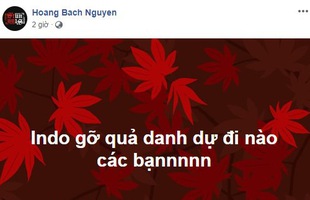 LMHT có Hoàng Luân, DOTA 2 có Hoàng Bách: Cứ đăng status động viên Indonesia là đội bạn lại 'toang'