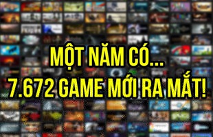 Tiết lộ con số gây sốc: 7.672 game đã ra mắt trên Steam chỉ trong năm 2017 vừa rồi