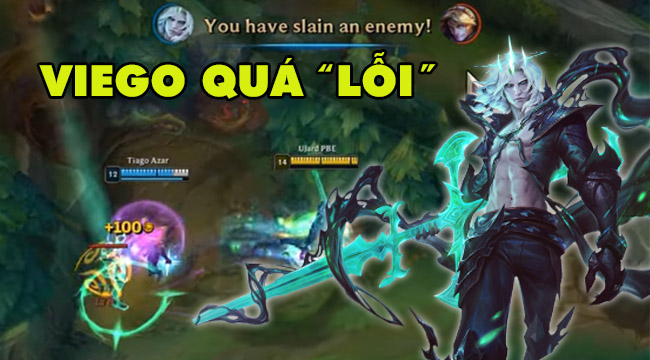 LMHT: Viego quá mạnh trên PBE, Riot ngay lập tức phải điều chỉnh