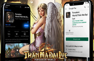 Ngay bây giờ, hãy vào Google Play và App Store để tải Forsaken World: Thần Ma Đại Lục