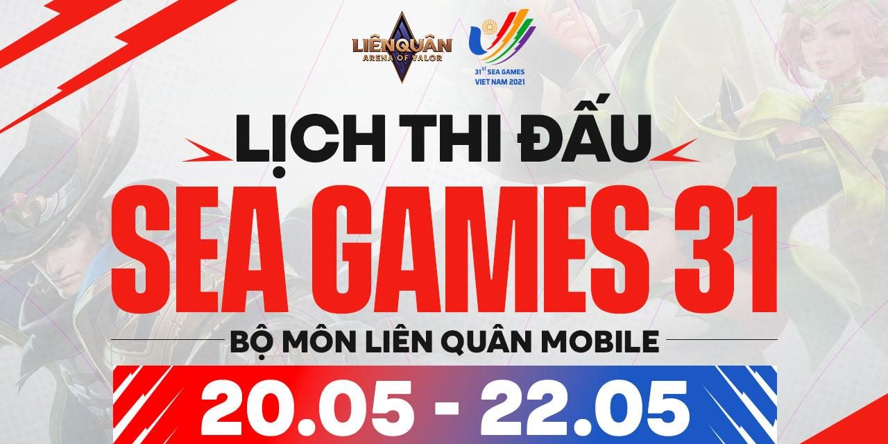 Công bố chính thức lịch thi đấu bộ môn Liên Quân Mobile tại SEA Games 31