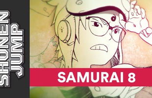 Ý nghĩa thật sự đằng sau tựa đề Samurai 8- bộ manga đang làm mưa làm gió khắp mạng xã hội