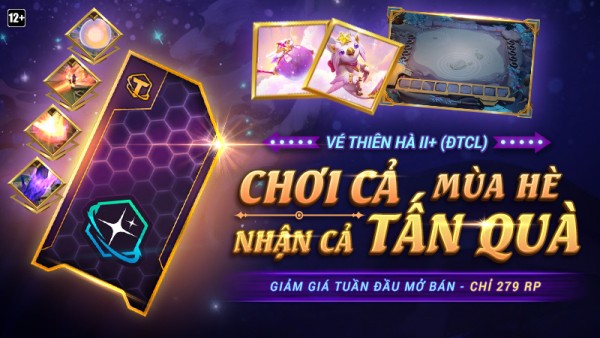 Ra mắt Vé Thiên Hà II+ (ĐTCL) – Chơi cả mùa Hè, Nhận cả tấn quà từ 12/06