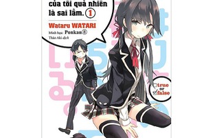 Light novel 'Chuyện tình thanh xuân bi hài của tôi quả nhiên là sai lầm' - Thanh xuân có thật tươi đẹp?