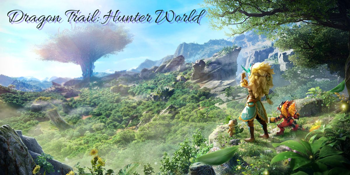 Dragon Trail: Hunter World – Game nhập vai 3D siêu hot 2022 