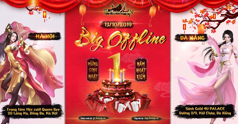 Big Offline mừng sinh nhật 1 tuổi Nhất Kiếm Giang Hồ: Sinh nhật tưng bừng, săn quà mừng khủng