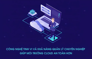 05 tiêu chí bảo mật phải có của một Cloud Server để “lên mây” an toàn