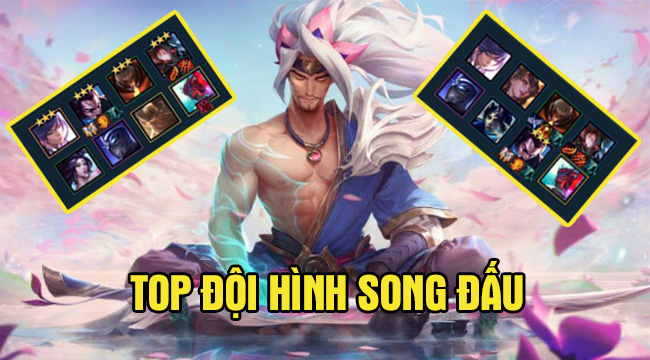 DTCL mùa 4: Top 4 đội hình Song Đấu leo rank cực mạnh