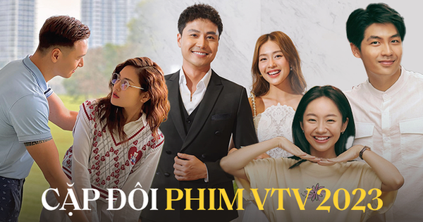 5 cặp đôi phim VTV khiến khán giả mê mẩn nhất 2023