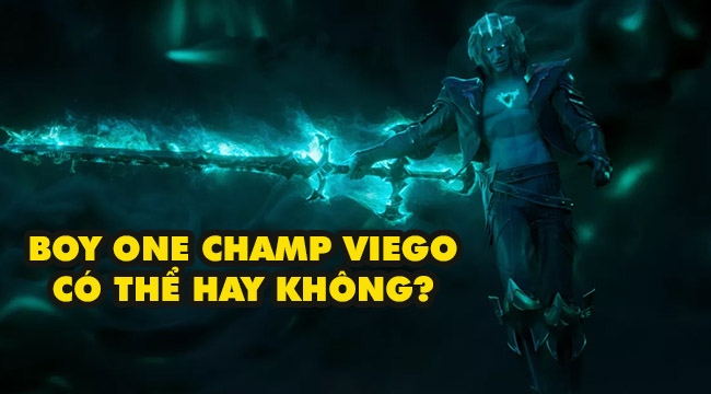 LMHT: Riot cho rằng trở thành “boy one champ” Viego là ý tưởng tồi