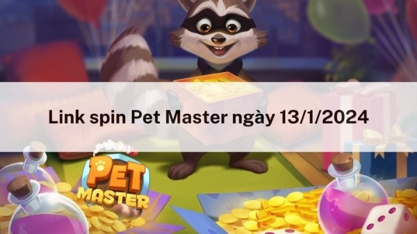 Nhận spin miễn phí hôm nay ngày 13/1/2024 trong Pet Master