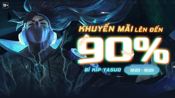 “Bí kíp Yasuo” quay trở lại – Khuyến mãi lên đến 90% từ 10:00 12/03 đến 18/03