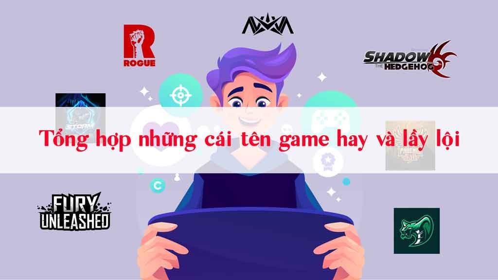 Tổng hợp những cái tên game cực hay và lầy lội gây ấn tượng mạnh