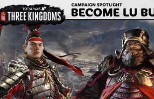 Hướng dẫn cách mở khóa chiến thần Lữ Bố trong Total War: Three Kingdoms