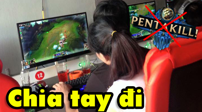 LMHT: Bi hài game thủ tính chia tay bạn gái vì cướp Pentakill của mình